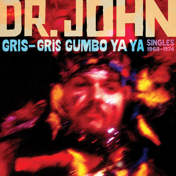 Dr. John - Gris-Gris Gumbo Ya Ya: Singles 1968-1974 [CD]
