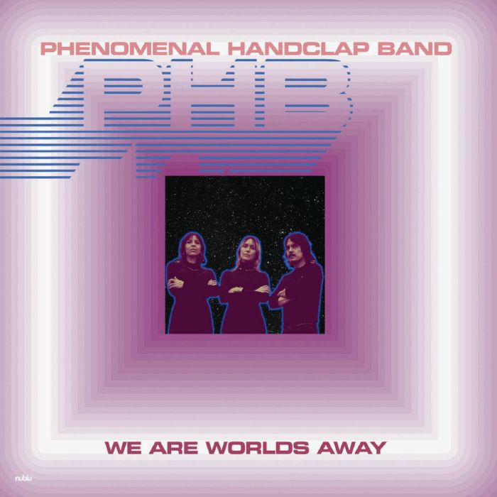 Phenomenal Handclap Band - We Are Worlds Away