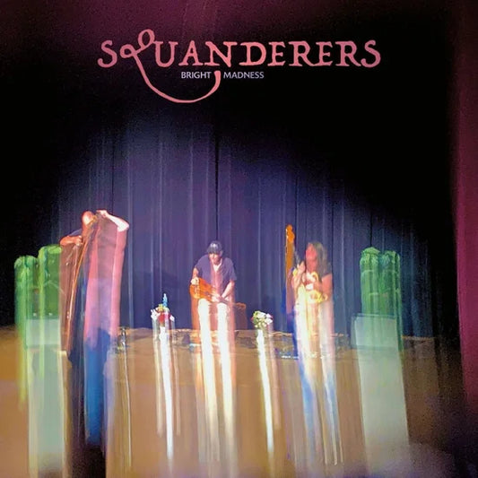 SQUANDERERS - Bright Madness [LP]