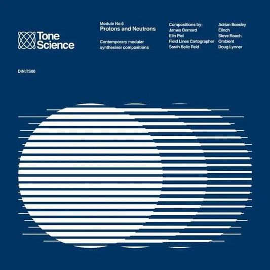 VARIOUS ARTISTS - TONE SCIENCE MODULE NO.6 PROTONS AND NEUTRONS [CD]