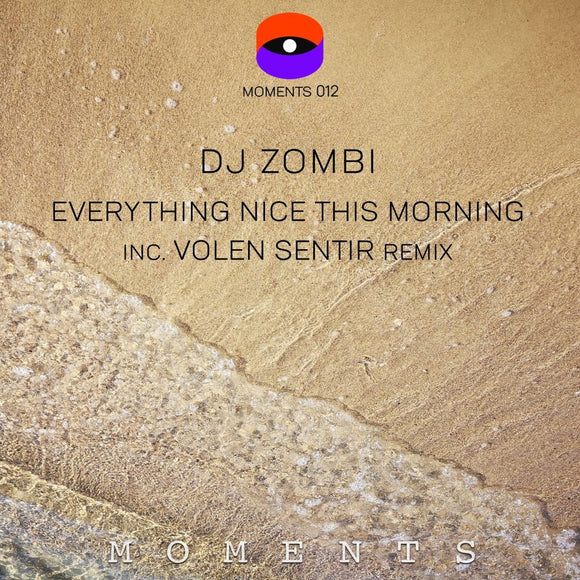 DJ Zombi - Everything Nice This Morning (Incl. Volen Sentir Remix)