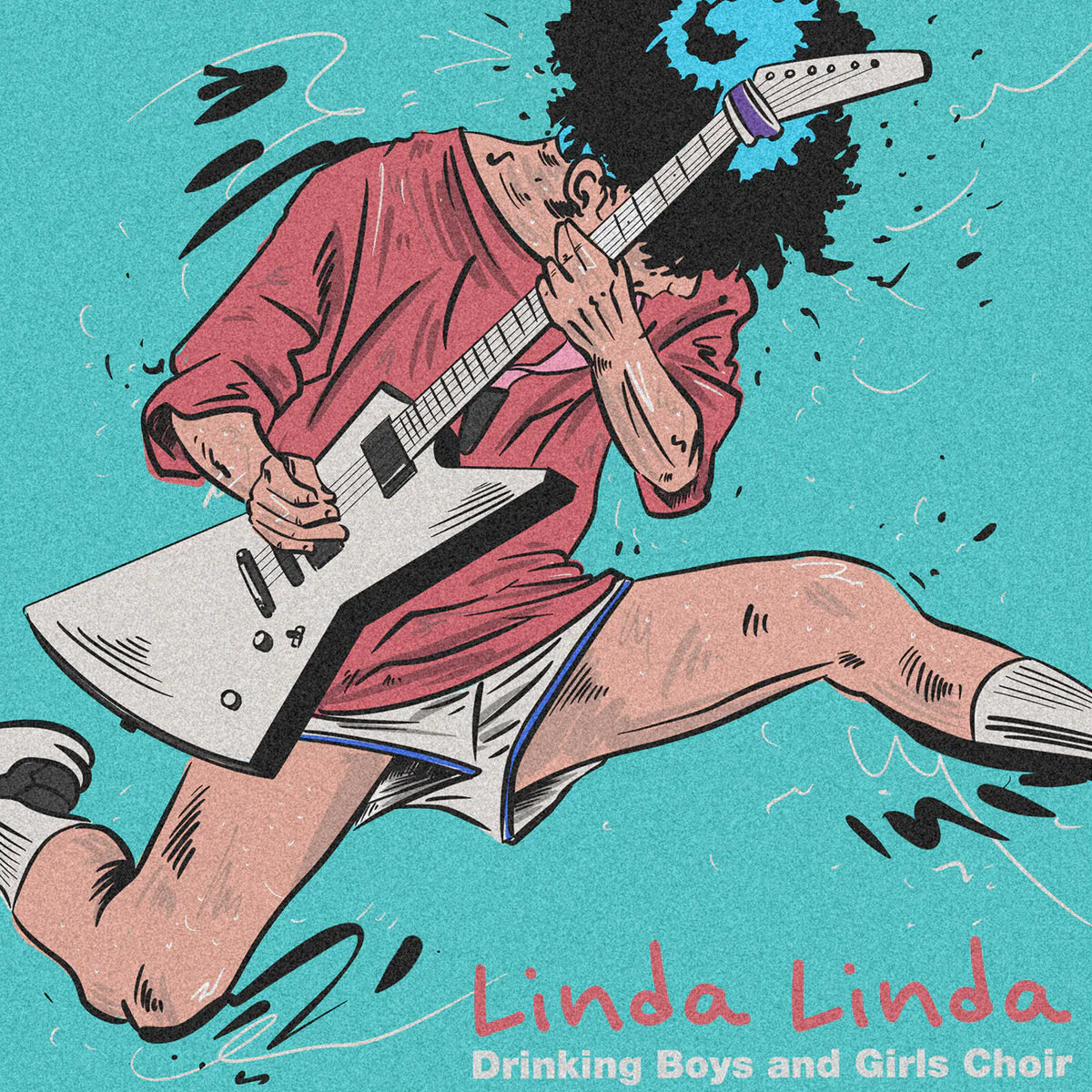 Drinking Boys and Girls Choir - Linda Linda [7 Splatter effect]