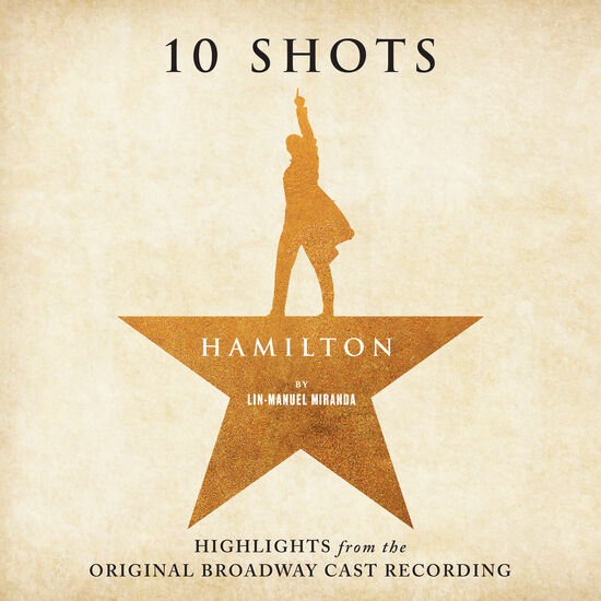 Lin-Manuel Miranda - Hamilton 10 Shots: Highlights from the Original Broadway Cast Recording [CD]