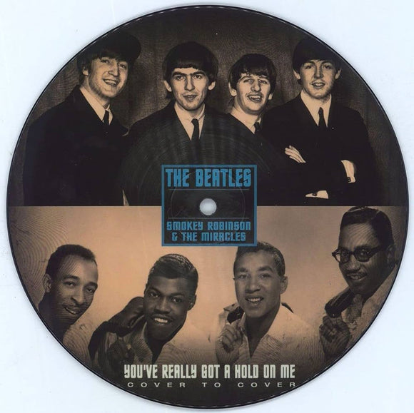 BEATLES / SMOKEY ROBINSON & THE MIRACLES - You've Really Got A Hold On Me (Picture Disc)