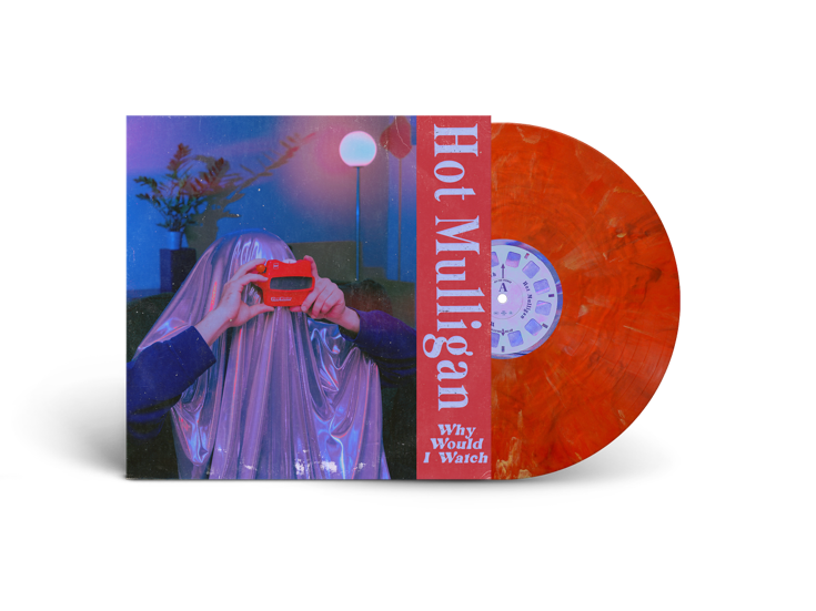 Hot Mulligan - Why Would I Watch [Copper Ruby]
