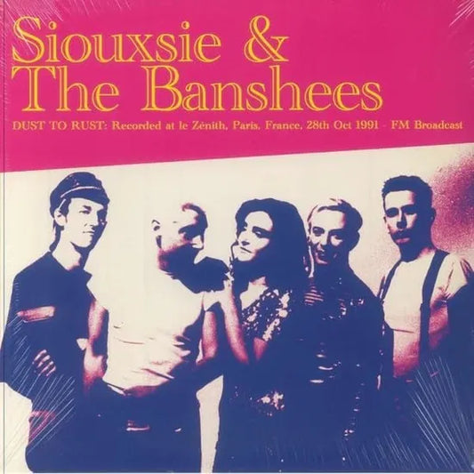 SIOUXSIE & THE BANSHEES - DUST TO RUST: LIVE AT LE ZENITH. PARIS. FRANCE. 28TH OCT 1991 - FM BROADCAST (COLOURED VINYL)