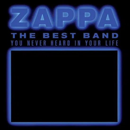 FRANK ZAPPA - THE BEST BAND YOU NEVER HEAR [2CD]
