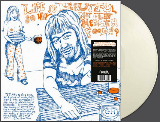 VARIOUS ARTISTS - Life Is Beautiful So Why Not Eat Health Foods? (White Vinyl)