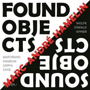 Marc-André Hamelin - Found Objects / Sound Objects [CD]