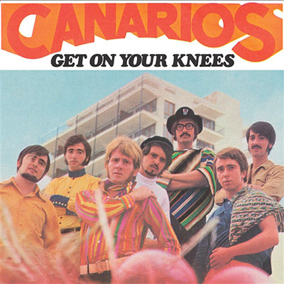 CANARIOS / CAMILO SESTO - GET ON YOUR KNEES / TO BE A MAN [7"]