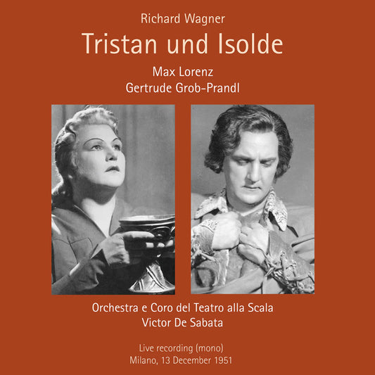 Max Lorenz; Gertrude Grob-Prandl; Victor de Sabata - Wagner: Tristan und Isolde (Milan, 13.12.1951) [CD]