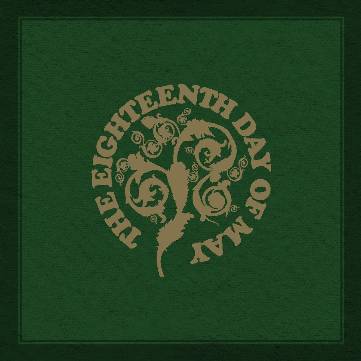 THE EIGHTEENTH DAY OF MAY - THE EIGHTEENTH DAY OF MAY’ [2LP Gold]