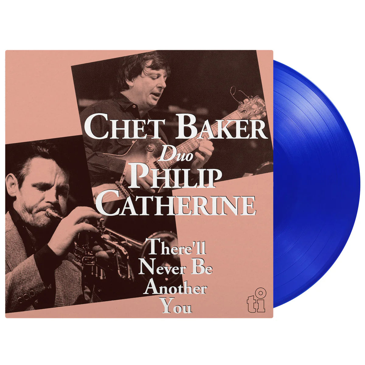 Chet Baker & Philip Catherine (Duo) - There'll Never Be Another You [LP Translucent Blue Coloured]