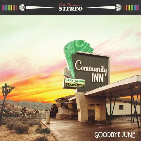 GOODBYE JUNE - COMMUNITY INN [LP]