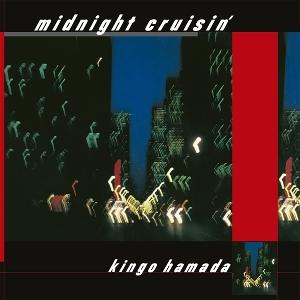 KINGO HAMADA - MIDNIGHT CRUISIN’ [LP]