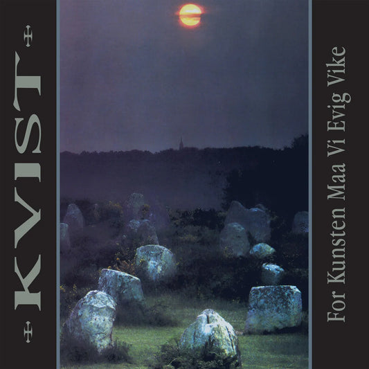 Kvist - For Kunsten Maa Vi Evig Vike (30th Anniversary LP)
