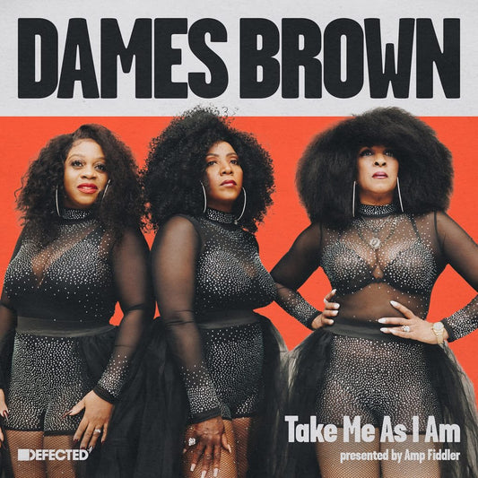 Dames Brown - Take Me As I Am (Presented By Amp Fiddler)
