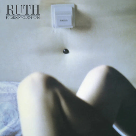Ruth - Polaroid/Roman/Photo (40th Anniversary Edition) [LP + 7"]