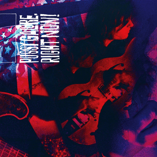 PUSSY GALORE - RIGHT NOW!