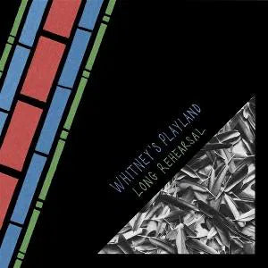 WHITNEY'S PLAYLAND - LONG REHEARSAL [7" Vinyl]
