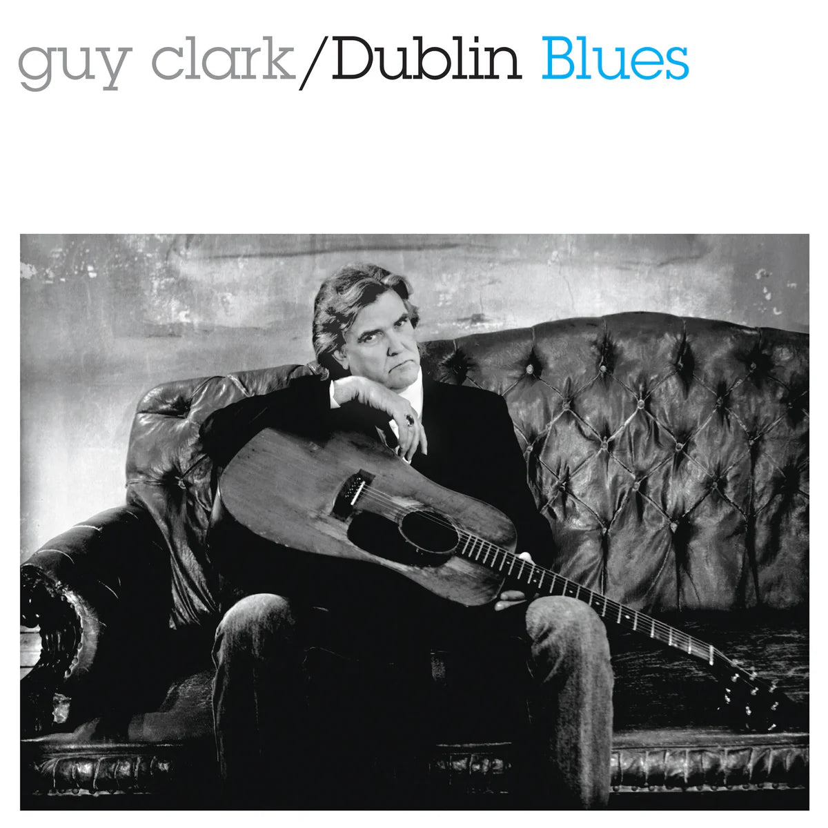 Guy Clark - Dublin Blues (30th Anniversary Edition) [CD]