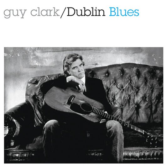 Guy Clark - Dublin Blues (30th Anniversary Edition) [CD]
