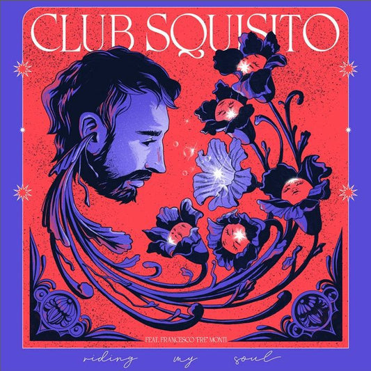 CLUB SQUISITO feat FRANCESCO FRE MONTI - Riding My Soul
