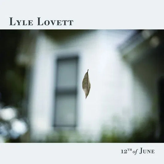 LYLE LOVETT - 12TH OF JUNE