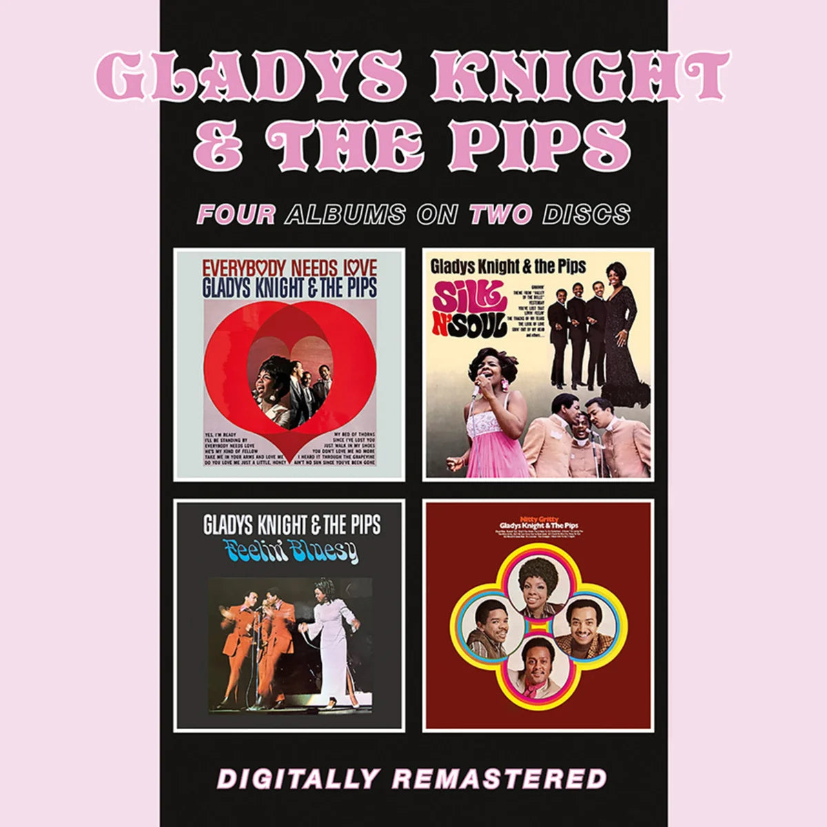 Gladys Knight & The Pips - Everybody Needs Love / Feelin' Bluesy / Silk N'Soul / Nitty Gritty [2CD Set]