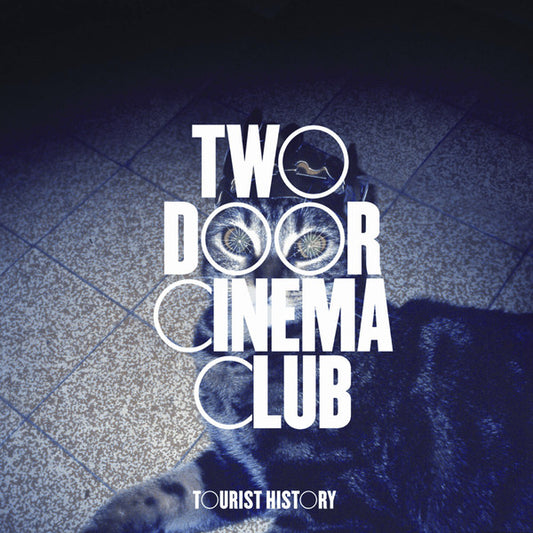 TWO DOOR CINEMA CLUB - TOURIST HISTORY (15TH ANNIVERSARY)