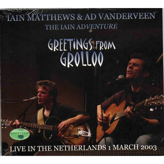 Iain Matthews & Ad Vanderveen - The Iain Adventure Greetings From Grolloo Live In The Netherlands (1st March 2003) [CD]