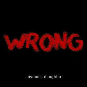 Anyone's Daughter - Wrong [CD]