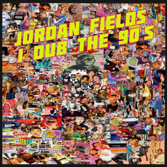 Jordan Fields - I DUB THE 90S LP