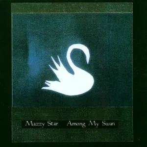 Mazzy Star - Among My Swan [CD / Album]