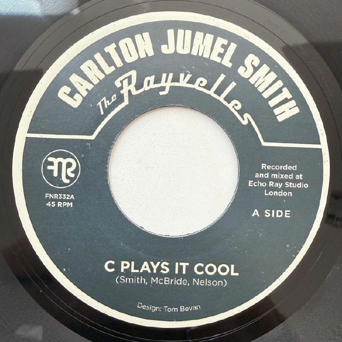 Carlton JUMEL SMITH / THE RAYVELLES - C Plays It Cool [7" Vinyl]