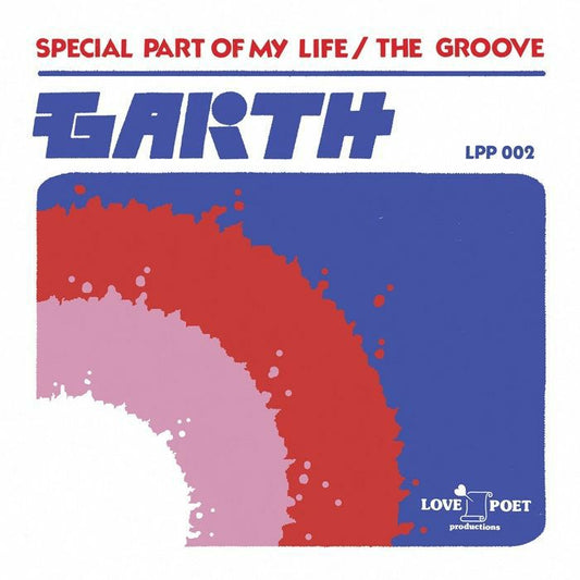 GARTH - Special Part Of My Life / The Groove [7" Vinyl]