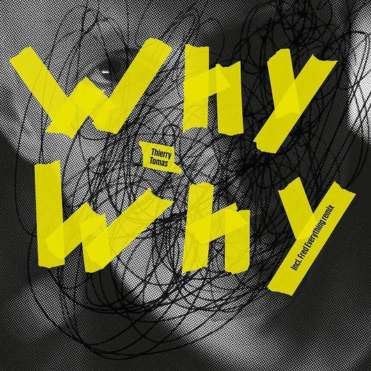 THIERRY TOMAS - Why Why EP (feat Fred Everything remix)