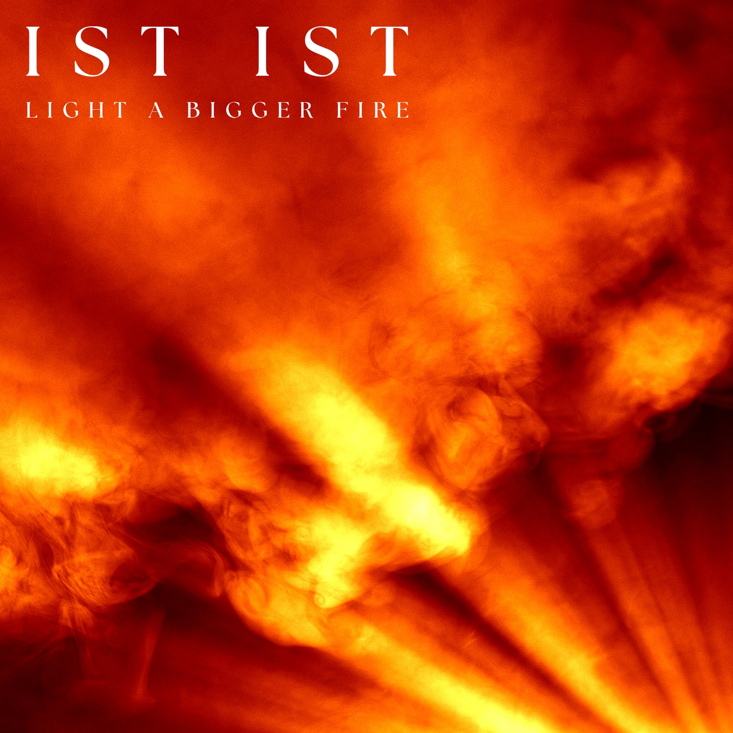 IST IST - Light A Bigger Fire [Clear Vinyl]