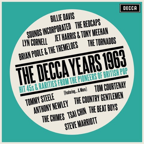 Various Artists - The Decca Years 1963: HIT SINGLES & RARITIES FROM THE PIONEERS OF BRITISH POP [LP]