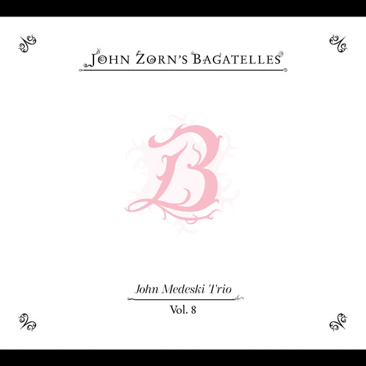 John Zorn - The Bagatelles Vol. 8—John Medeski Trio [CD]