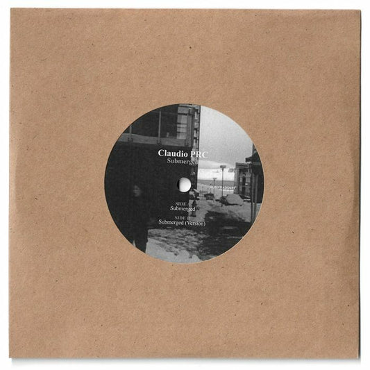 CLAUDIO PRC - Submerged [7" Vinyl]