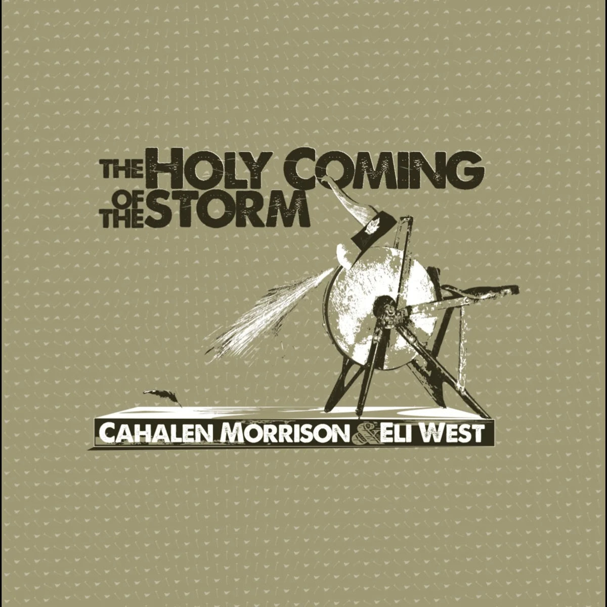 Cahalen Morrison & Eli West - The Holy Coming of the Storm [LP]