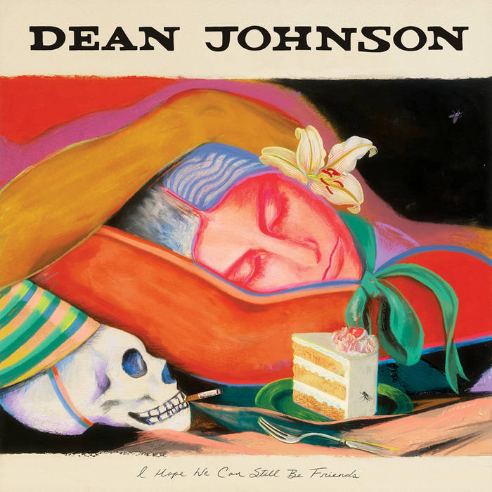 Dean Johnson - I Hope We Can Still Be Friends ["So Much Better Now Blue” transparent blue coloured vinyl]