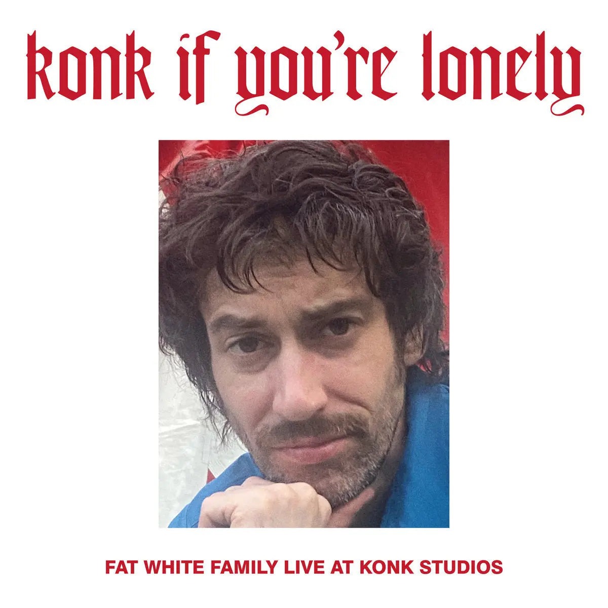 Fat White Family - Konk If You’re Lonely: Fat White Family Live at Konk Studios [CD]