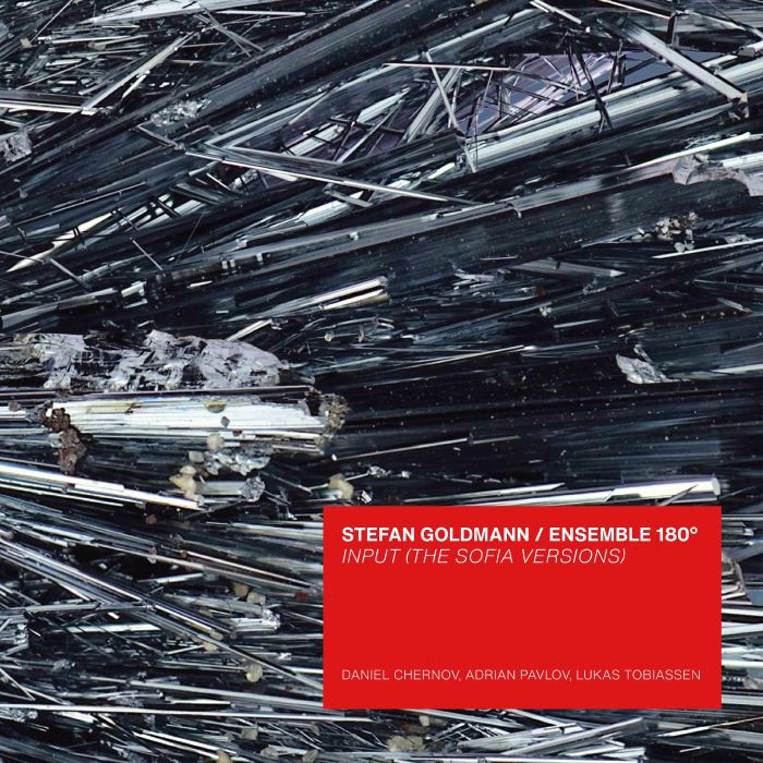 Stefan Goldmann / Ensemble 180° - Input (The Sofia Versions) [CD]