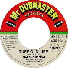 MARCUS UPBEAT - Tuff Old Life/Ruff And Tuff [7" Vinyl]