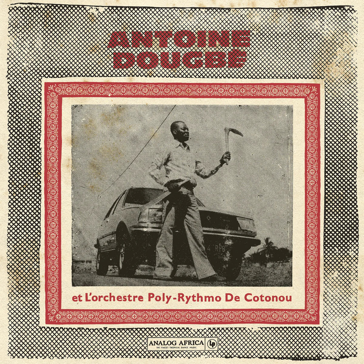 Antoine Dougbe et L'Orchestre Poly-Rythmo De Cotonou - Antoine Dougbe et L'Orchestre Poly-Rythmo De Cotonou [2LP Gatefold]