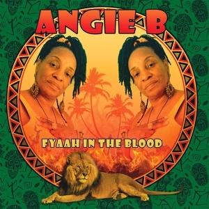 Angie B - Fyaah In The Blood [CD]