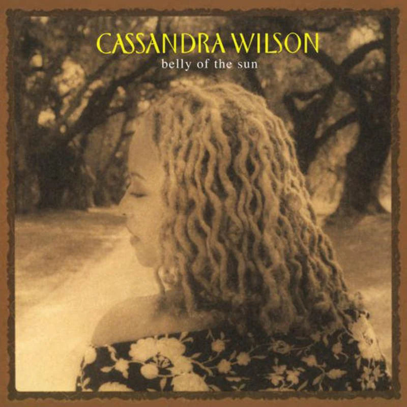 Cassandra Wilson - Belly Of The Sun [2LP set]