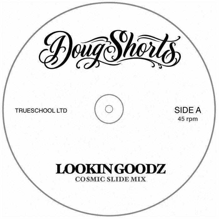 Doug SHORTS - Lookin Goodz (Cosmic Slide mix) [7" Vinyl]